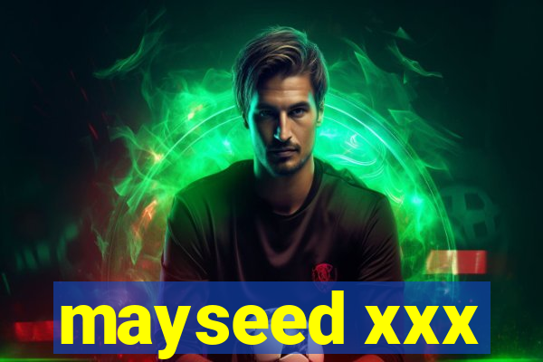 mayseed xxx